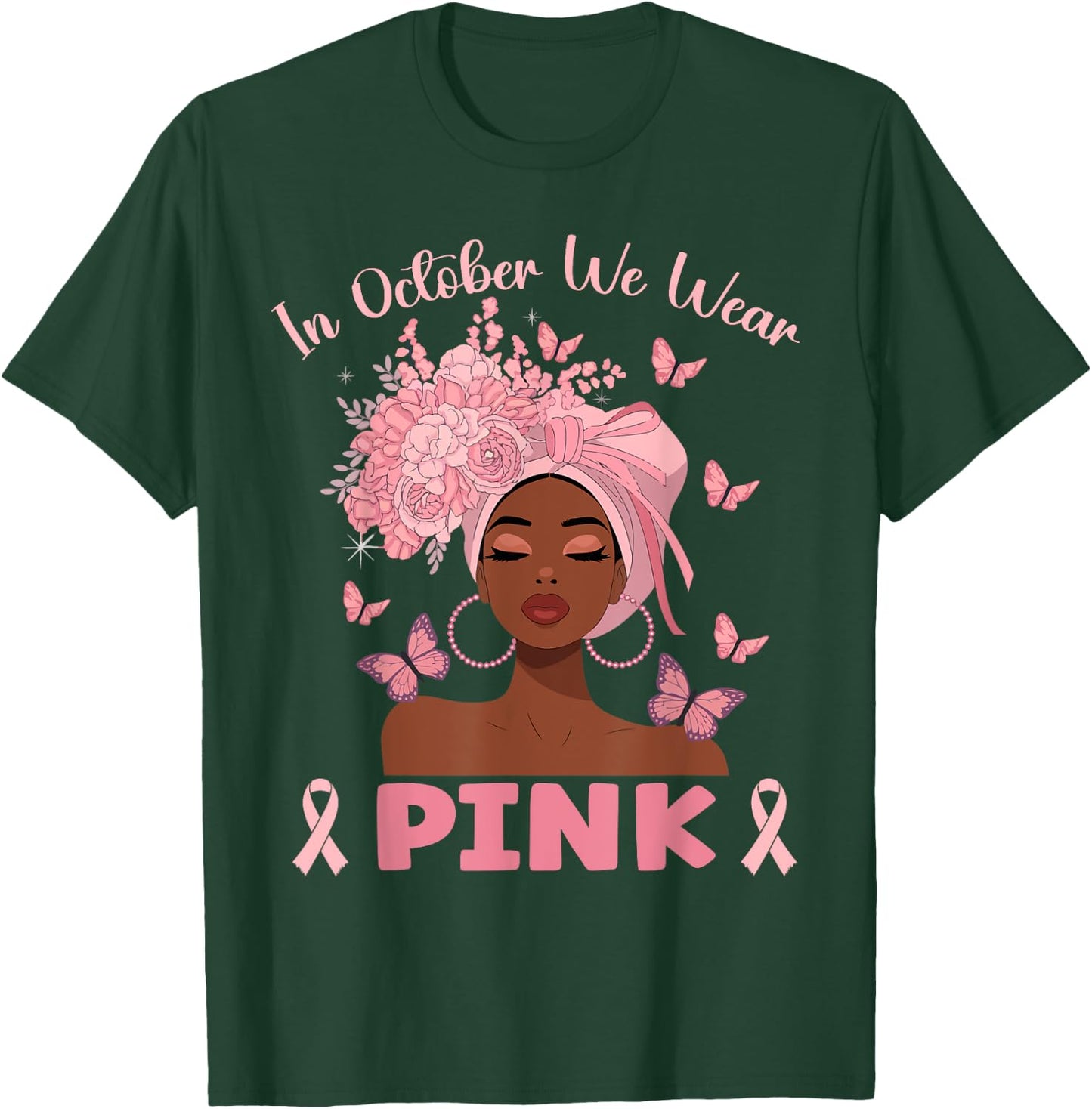 Black Woman In October We Wear Pink Ribbon Breast Cancer T-Shirt - T-Shirt | Forest