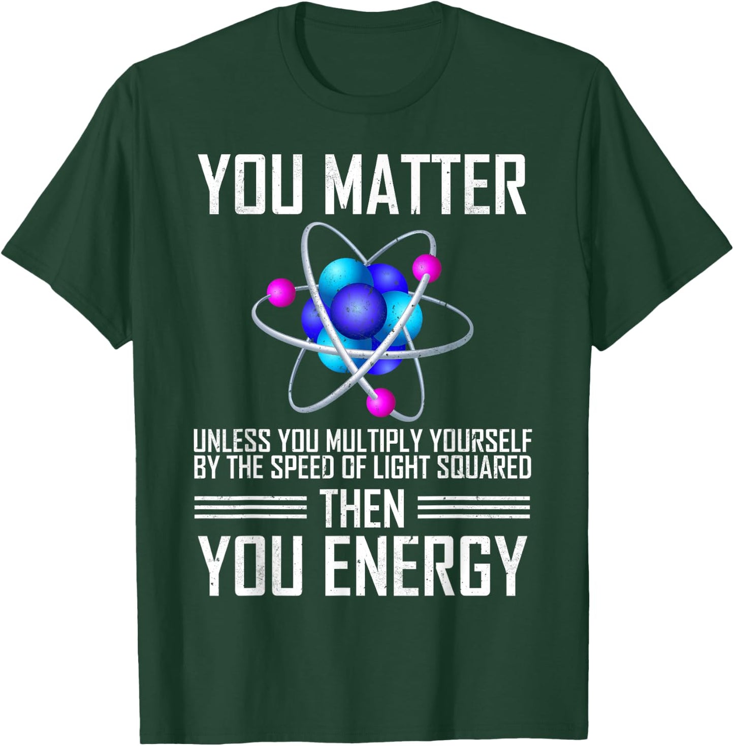 You Matter Unless You Multiply Yourself T-Shirt - T-Shirt | Forest