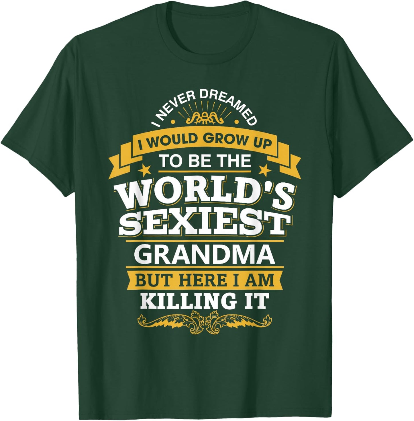 Grandma T Shirt Gift World's Sexiest Grandma T-Shirt - T-Shirt | Forest