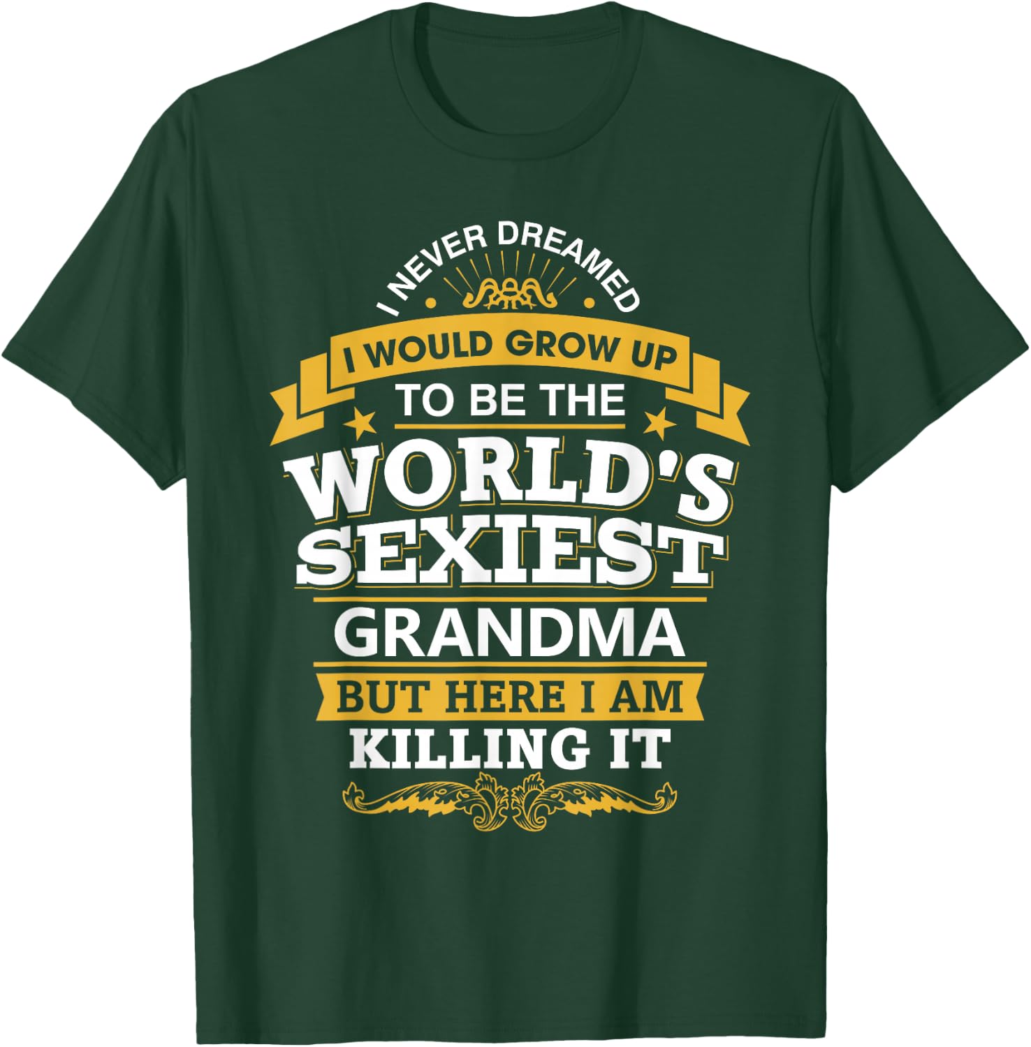 Grandma T Shirt Gift World's Sexiest Grandma T-Shirt - T-Shirt | Forest