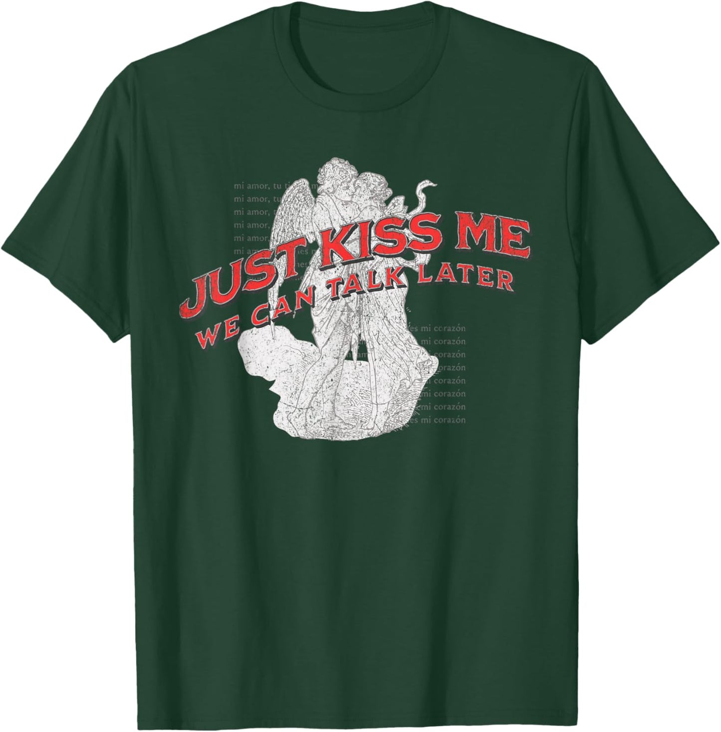 Just Kiss Me We Can Talk Later Funny Love Quote T-Shirt - T-Shirt | Forest