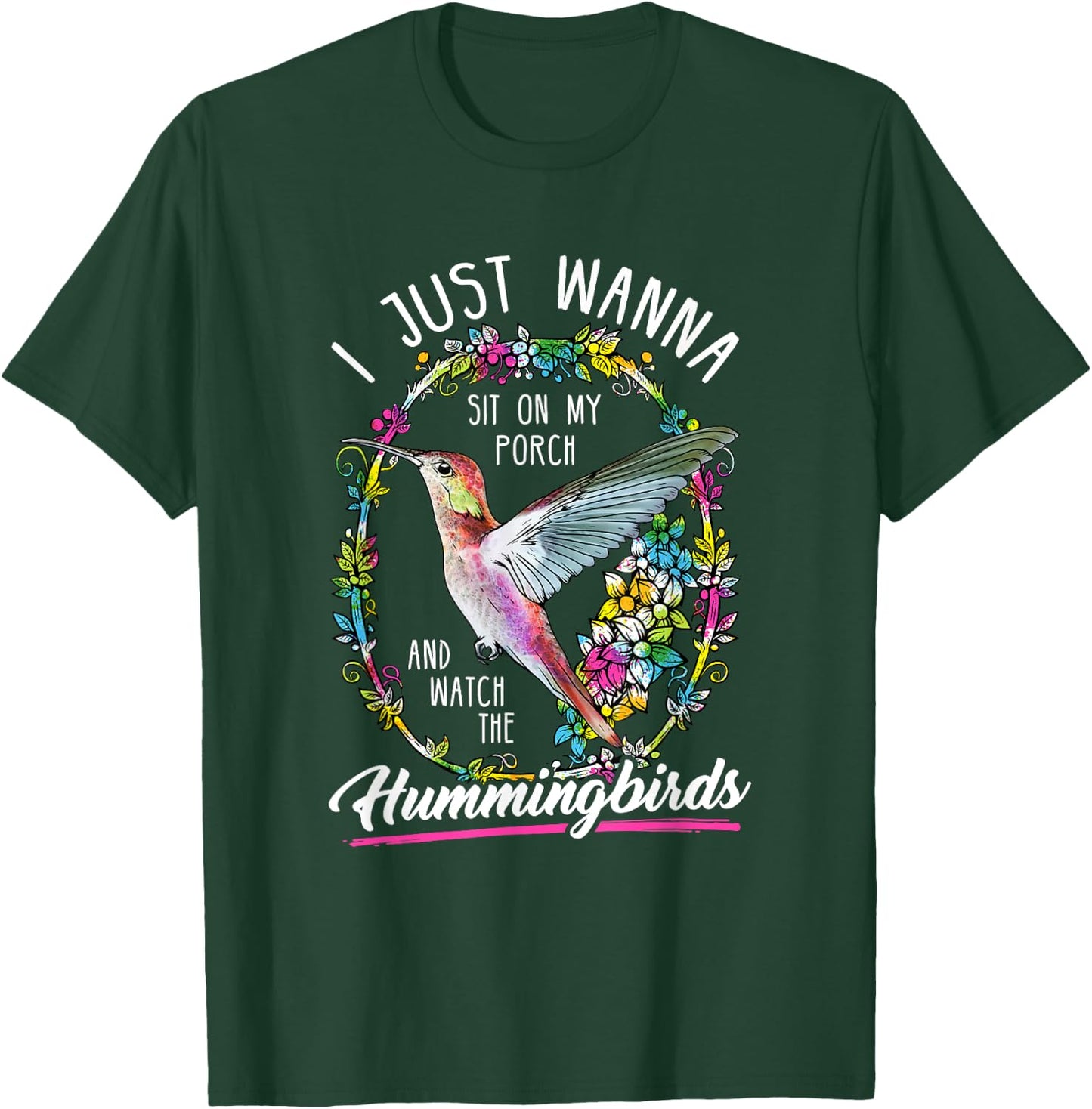 Sit On My Porch And Watch The Hummingbirds T-Shirt - T-Shirt | Forest