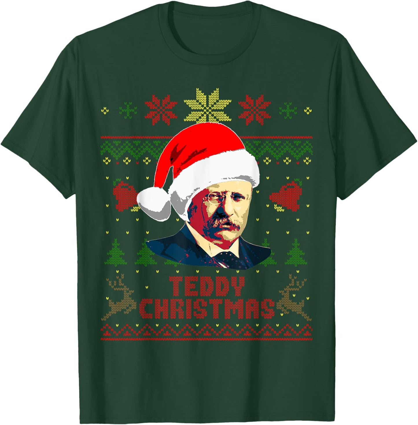 Theodore Roosevelt Teddy Christmas Funny Christmas T-Shirt - T-Shirt | Forest