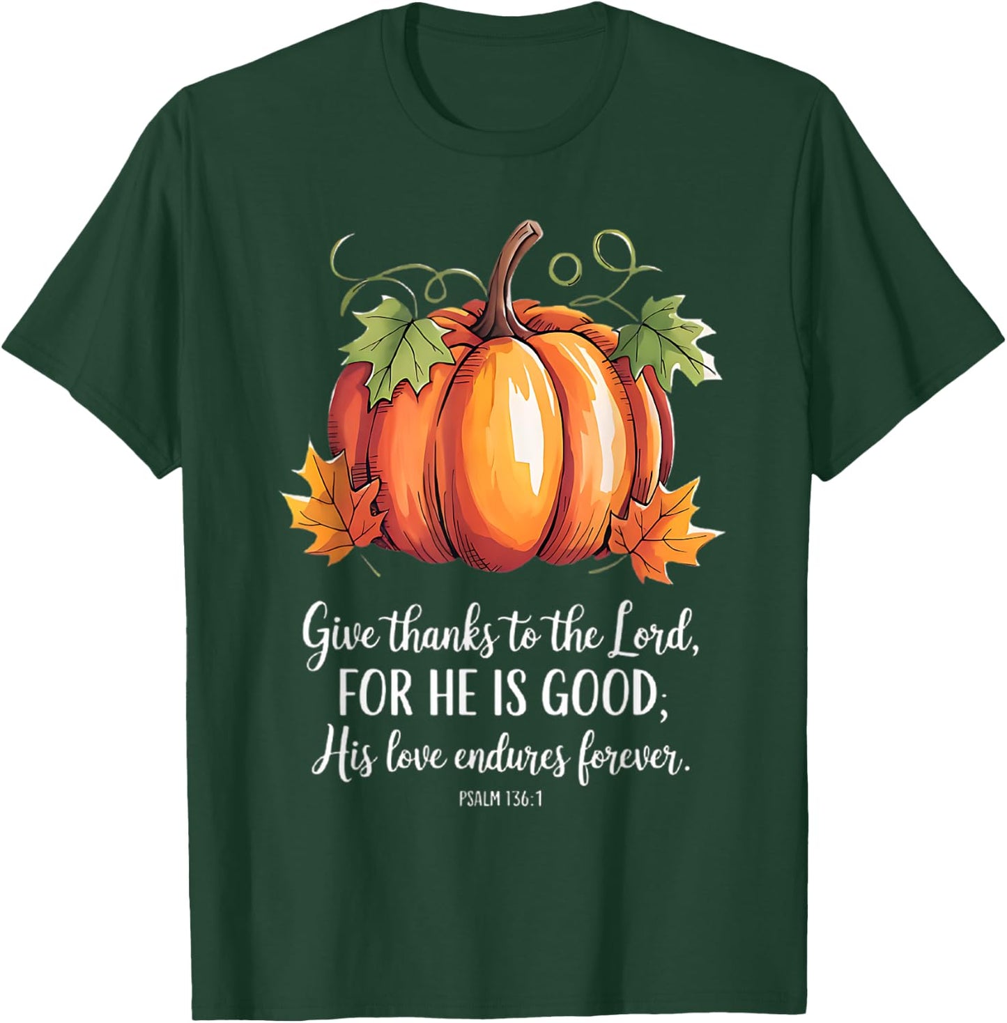 Thanksgiving christian scripture quote pumpkin T-Shirt - T-Shirt | Forest