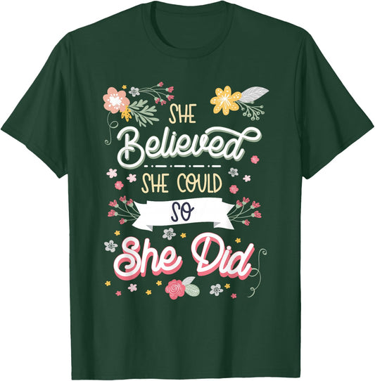 She believed she could so she did Inspirational T-Shirt - T-Shirt | Forest