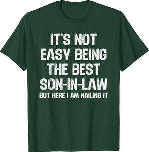 NOT Easy Being THE Best Son-in-Law BUT HERE I AM Nailing IT T-Shirt - T-Shirt | Forest