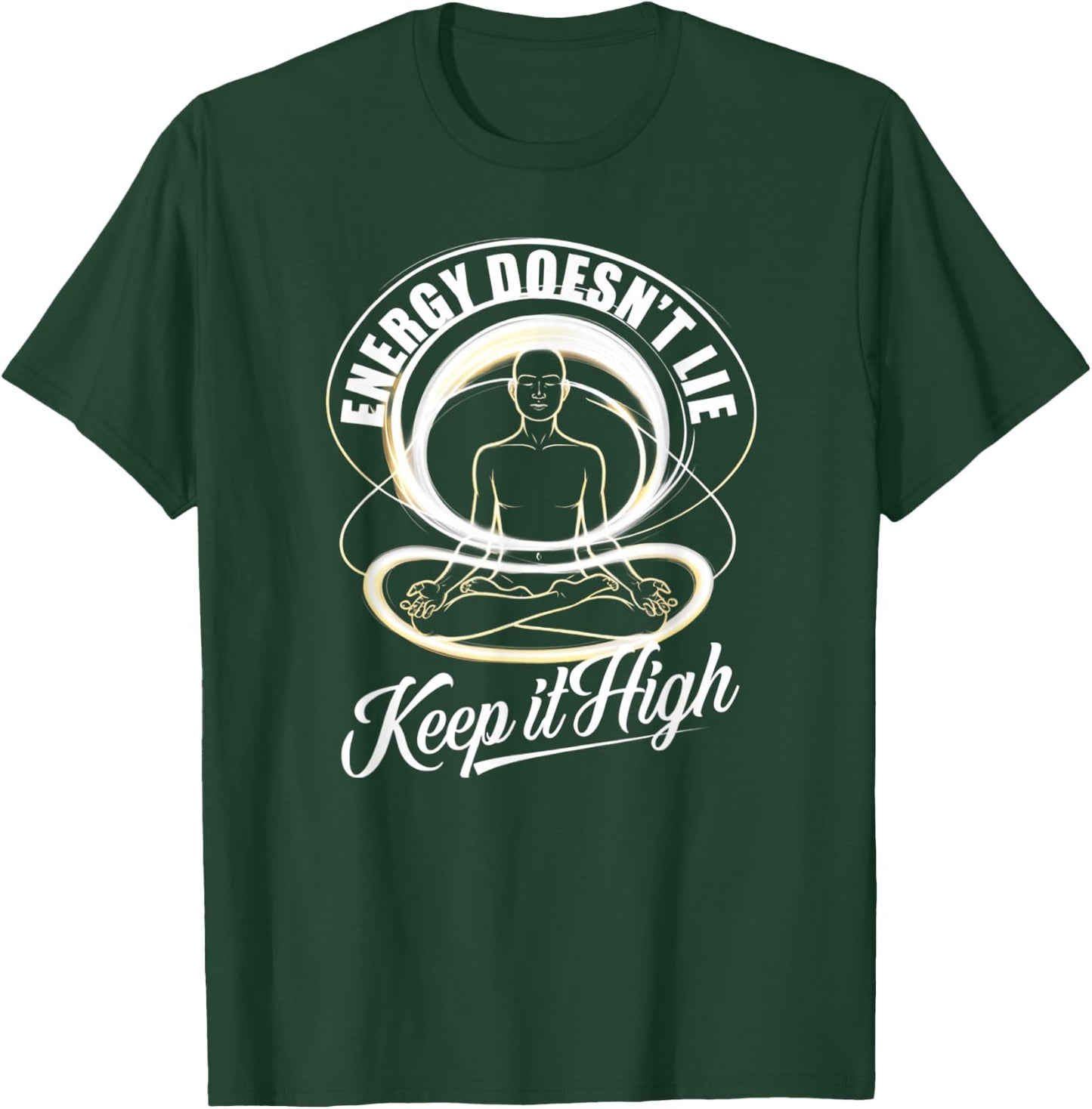 Energy Doesn't Lie Keep It High Vibrational Mindset T-Shirt - T-Shirt | Forest
