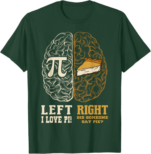 Left Brain Right Brain Pi Day Math Student Teacher Pi Day T-Shirt - T-Shirt | Forest
