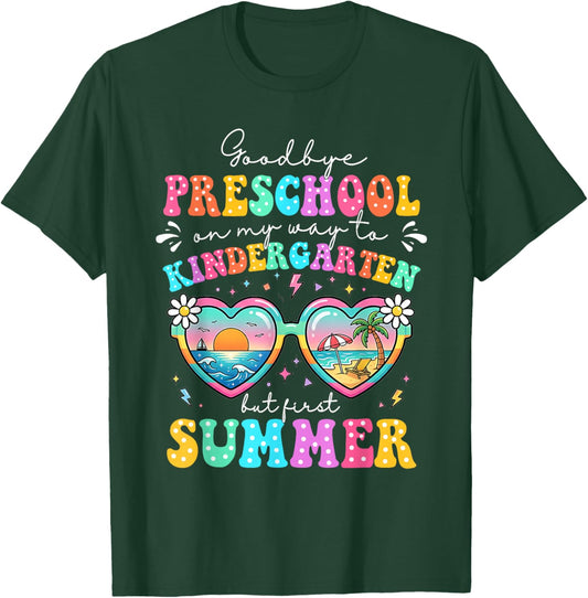 Goodbye Preschool Graduation to Kindergarten First Summer T-Shirt - T-Shirt | Forest