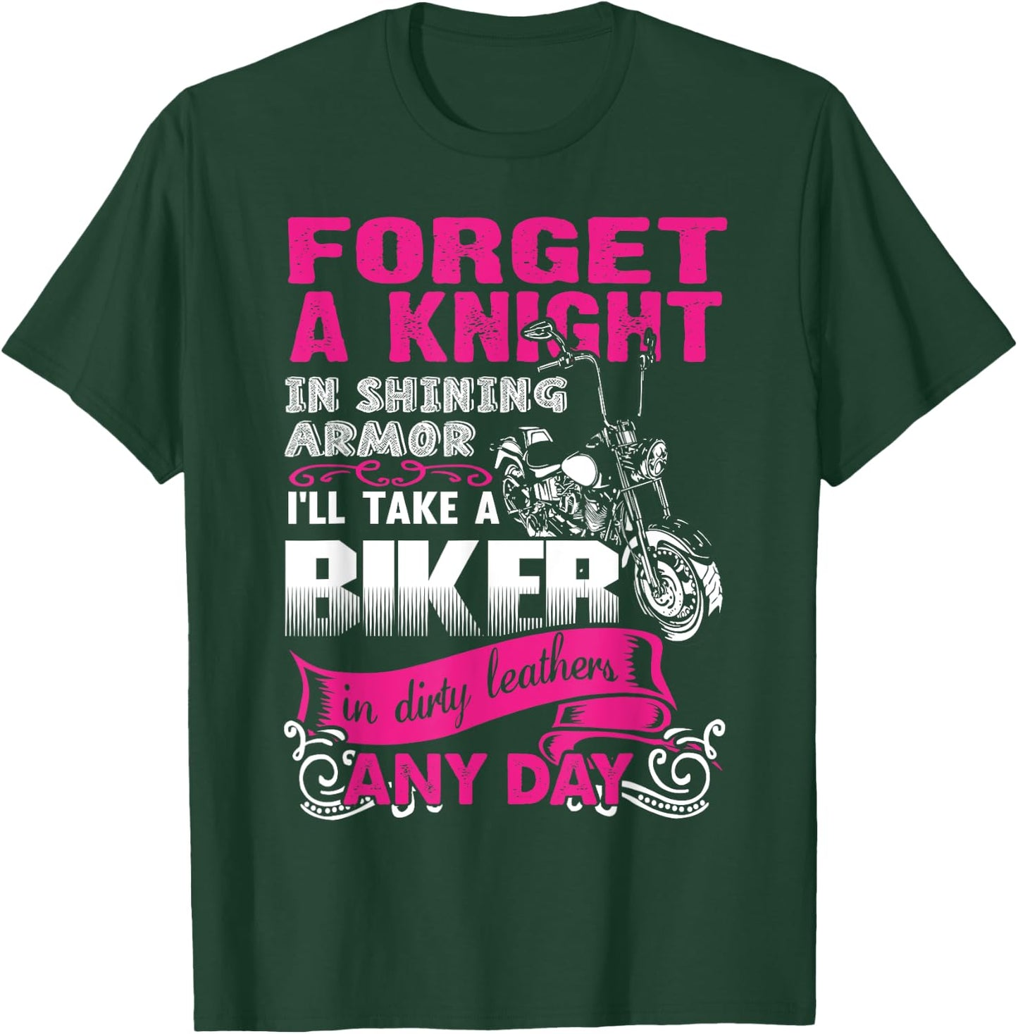 Forget A Knight In Shining armor I'll Take a Bike In dirty.. T-Shirt - T-Shirt | Forest