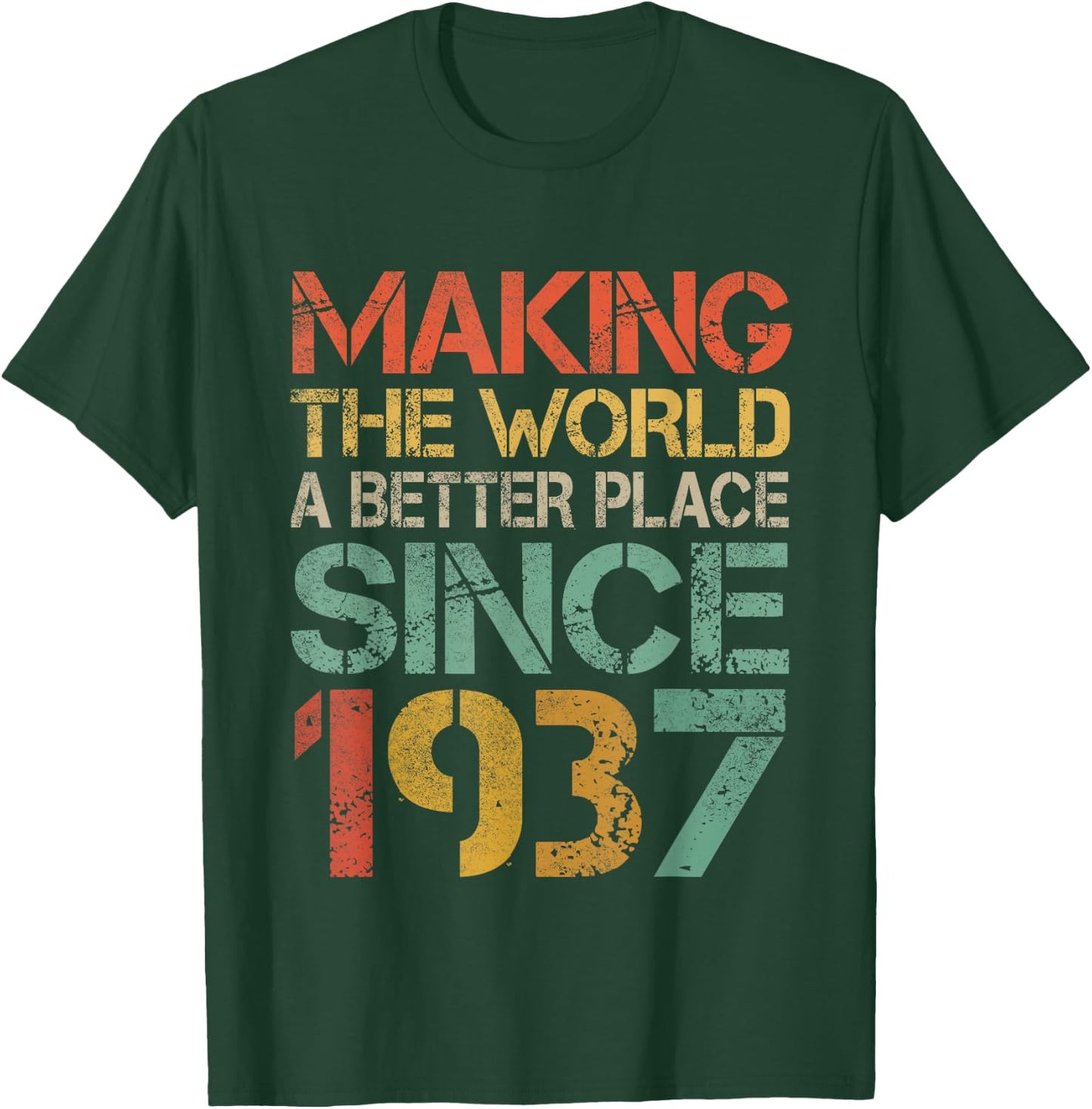 Making The World a Better Place Since 1937 Funny Vintage T-Shirt - T-Shirt | Forest
