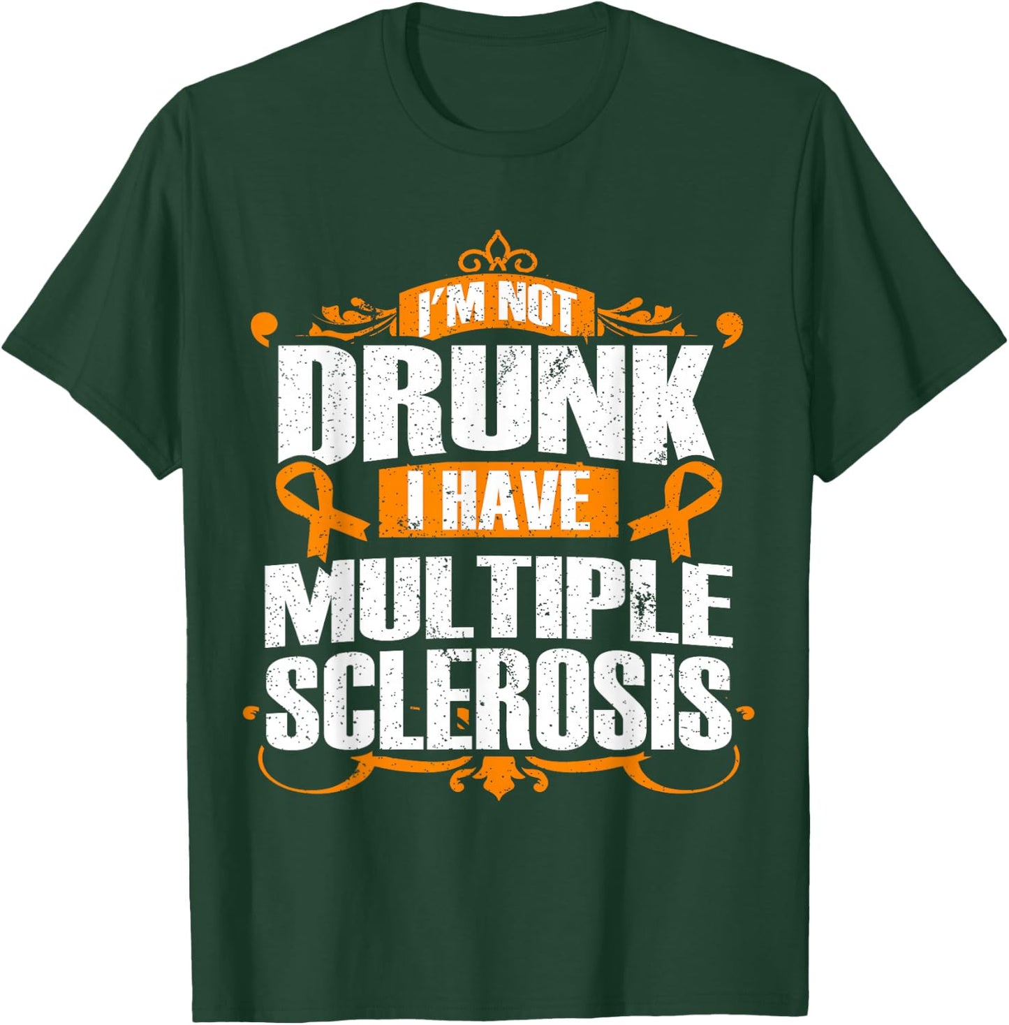 Multiple Sclerosis Shirt - I'm Not Drunk I Have MS T-Shirt - T-Shirt | Forest