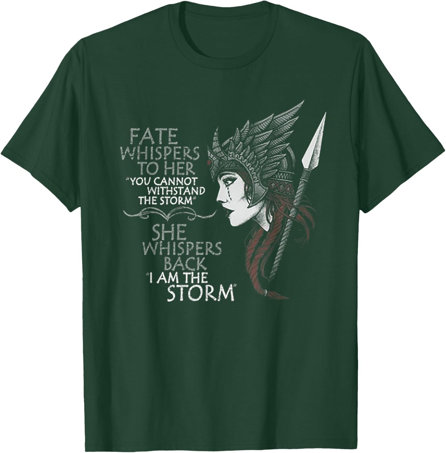 Fate Whispers To Her You Cannot Withstand The Storm T-Shirt - T-Shirt | Forest