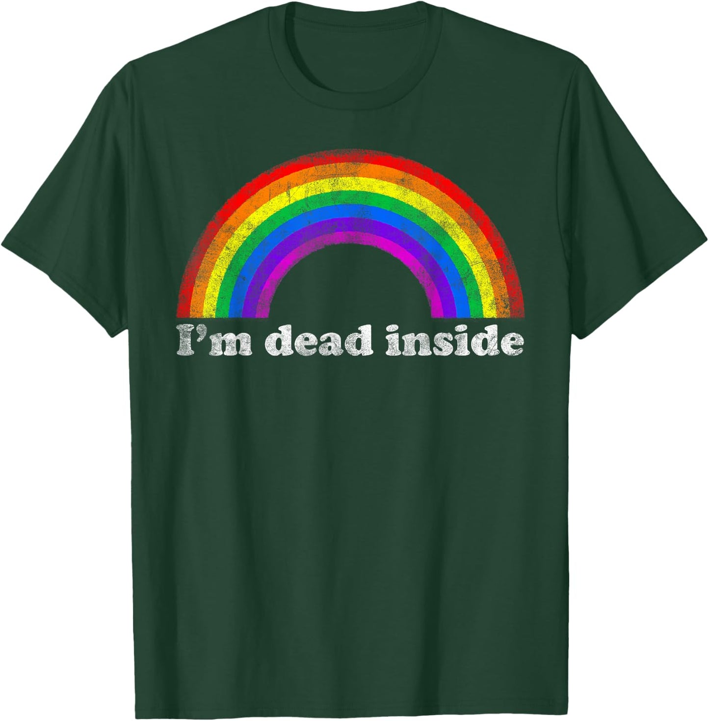 Funny Sarcastic Dark Humor Vintage Rainbow I'm Dead Inside T-Shirt - T-Shirt | Forest