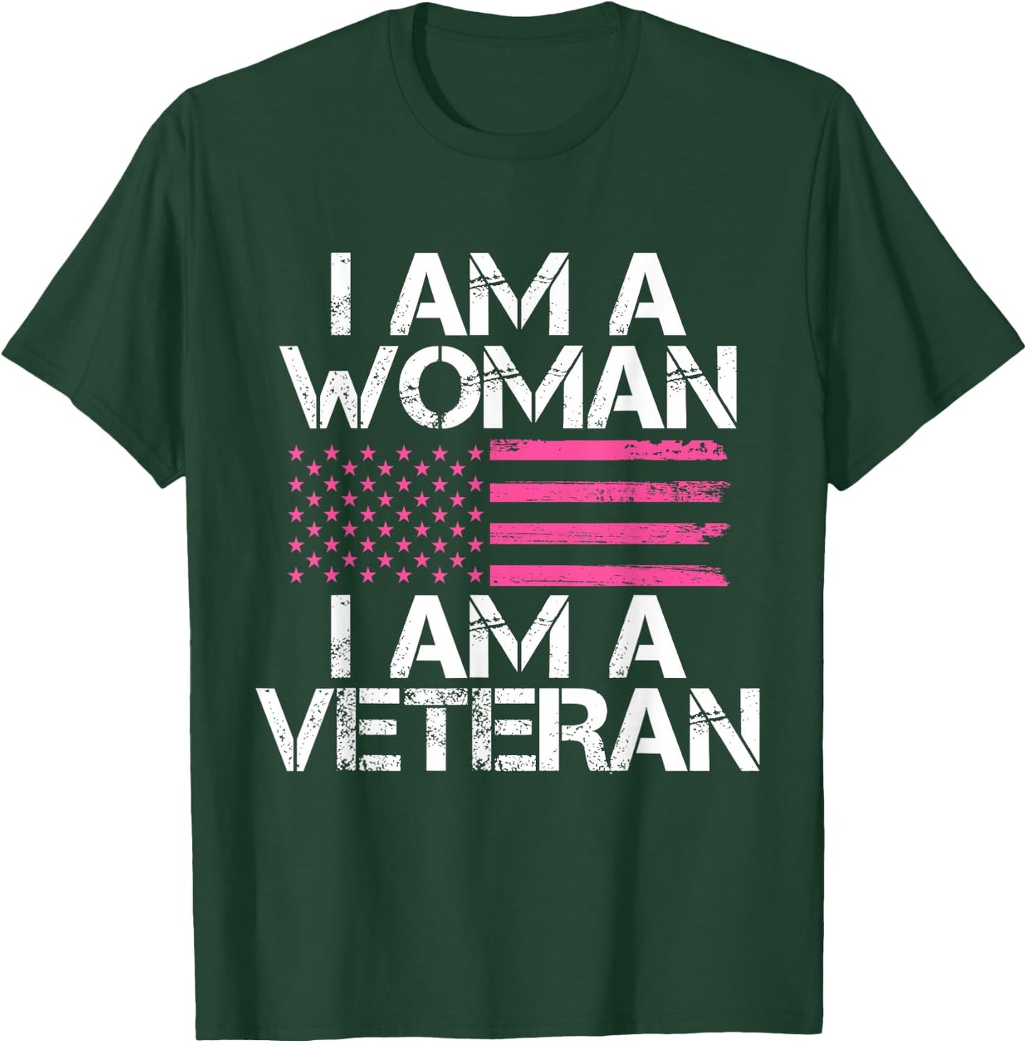 I Am A Woman I Am A Veteran Female Veteran T-Shirt - T-Shirt | Forest