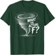 What The Actual F Scale Funny Tornado Storm Chaser T-Shirt - T-Shirt | Forest