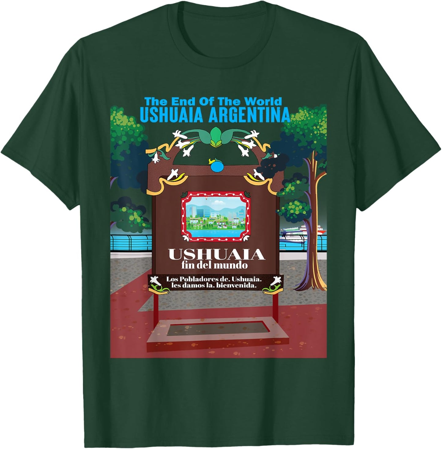 Ushuaia - End Of The World - Argentina Souvenir T-Shirt - T-Shirt | Forest