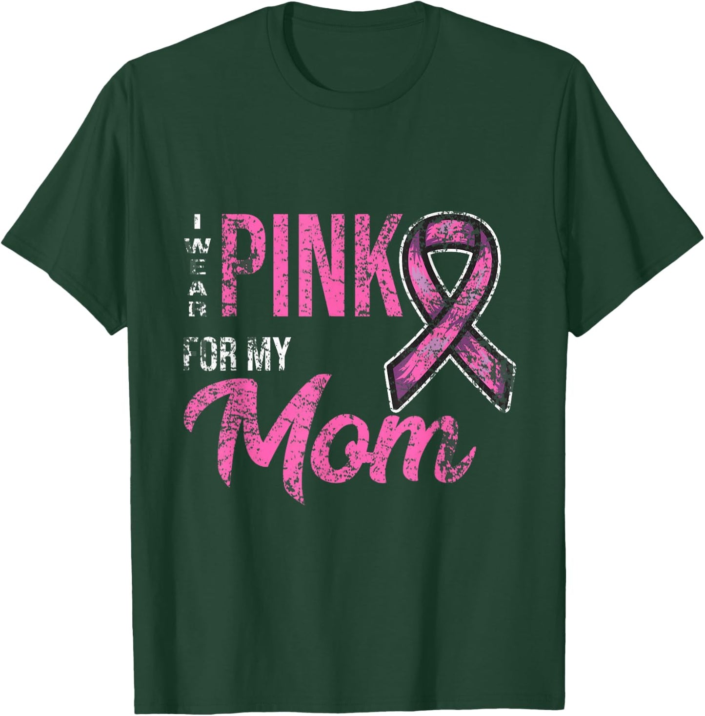 I Wear Pink For My Mom Breast Cancer Awareness T-Shirt - T-Shirt | Forest