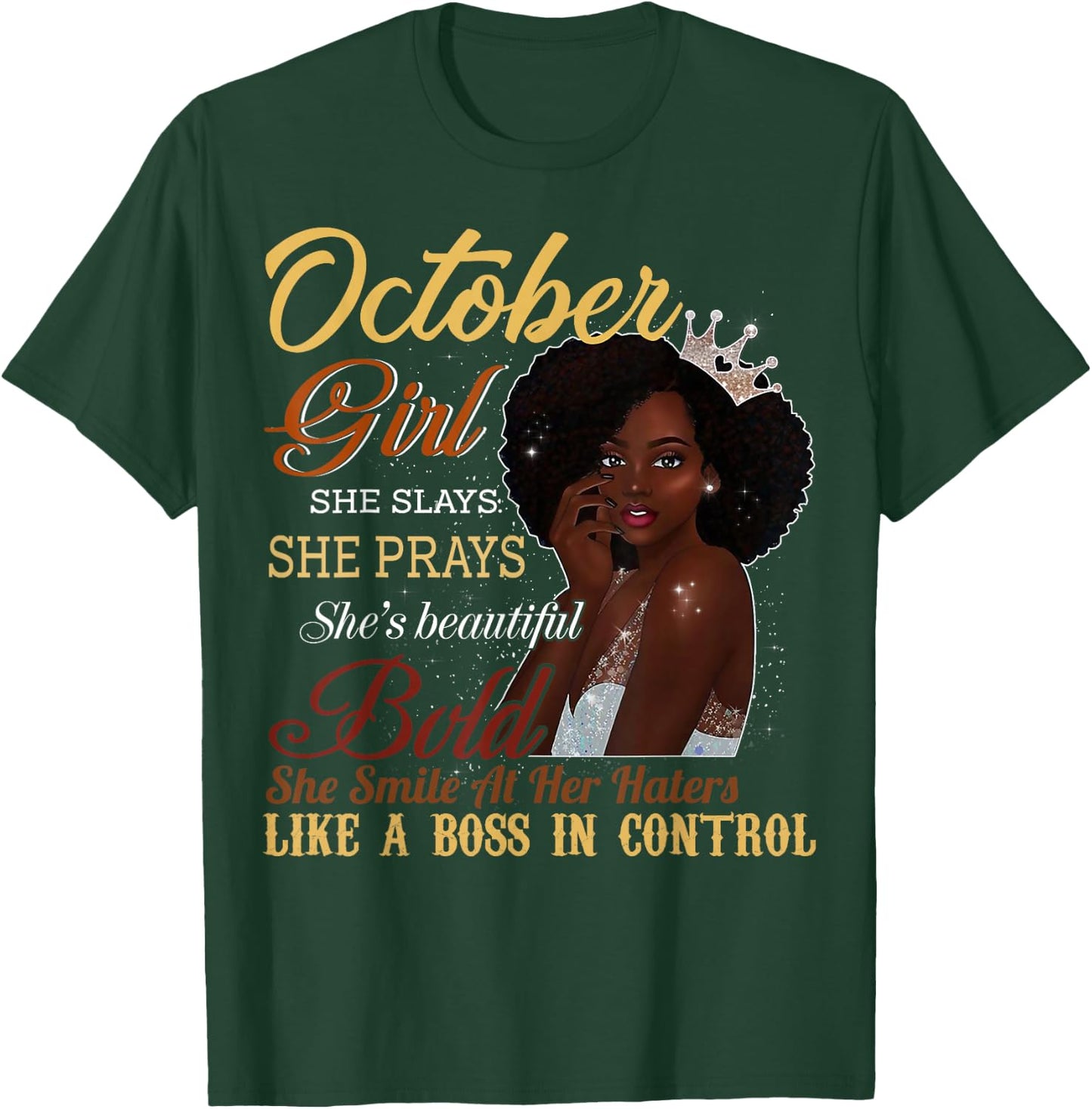October Girl She Slays She Prays Beautiful Birthday T Shirt T-Shirt - T-Shirt | Forest