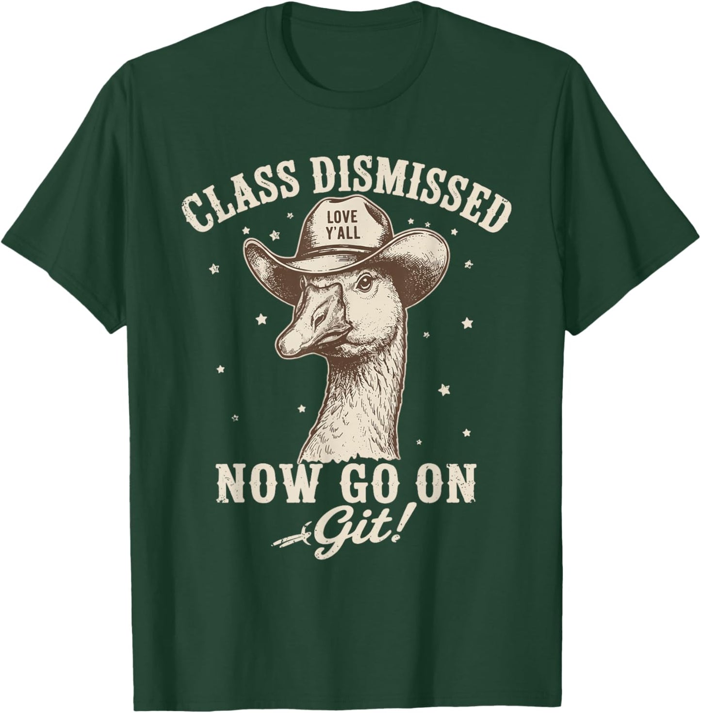 Goose Class Dismissed Now Go On Git Fun Last Day of School T-Shirt - T-Shirt | Forest
