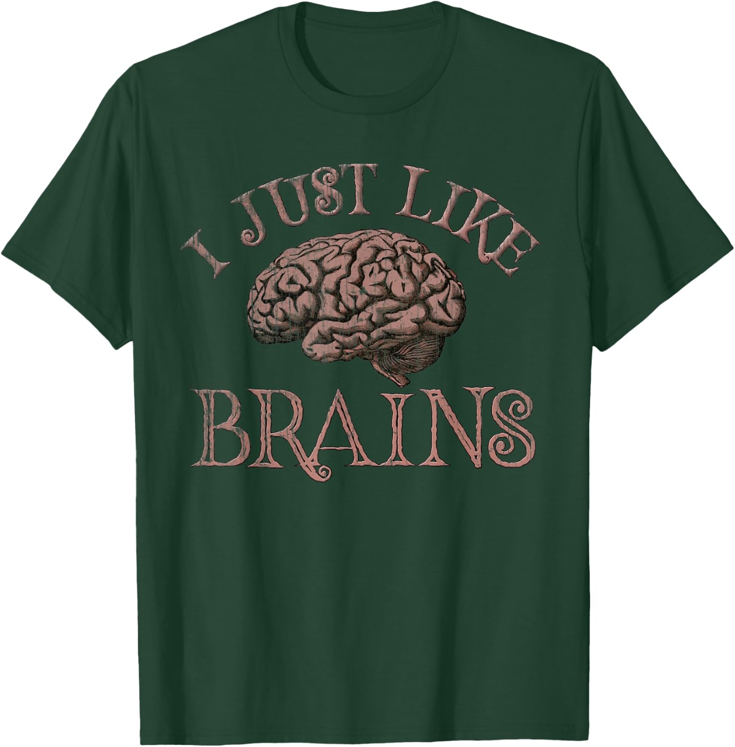 I JUST Really LIKE BRAINS Retro Neuroscience Science Teacher T-Shirt - T-Shirt | Forest