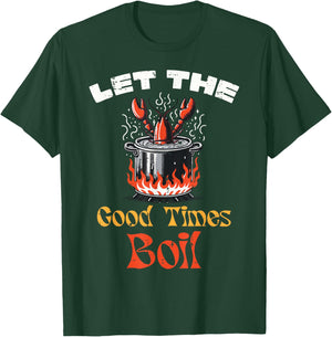 Let Good Times Boil Crawfish Crayfish Mardi Gras Women Men T-Shirt - T-Shirt | Forest