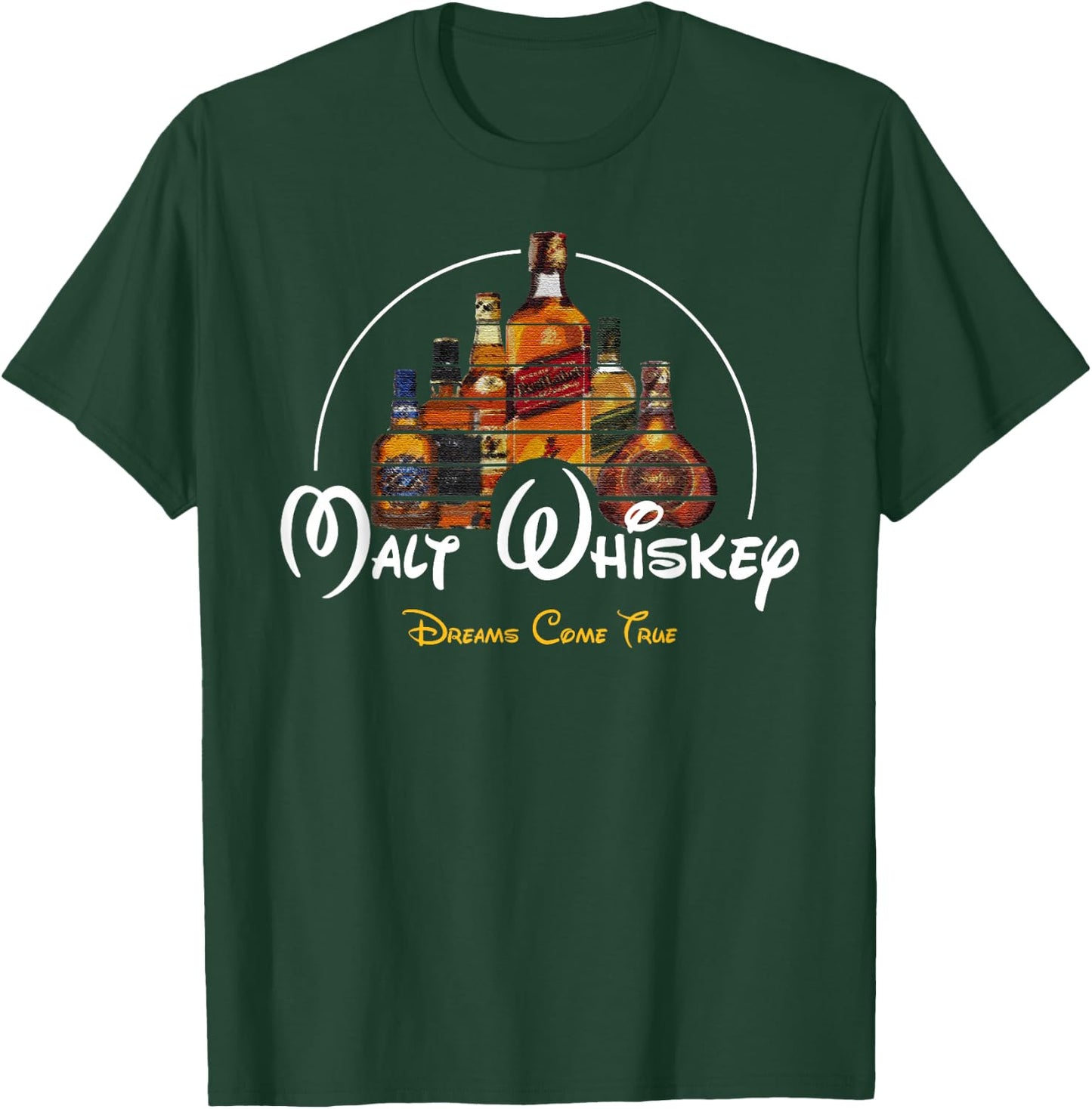 Malt Whiskey Shirt Dreams Come True Funny Pun Parody T-Shirt - T-Shirt | Forest