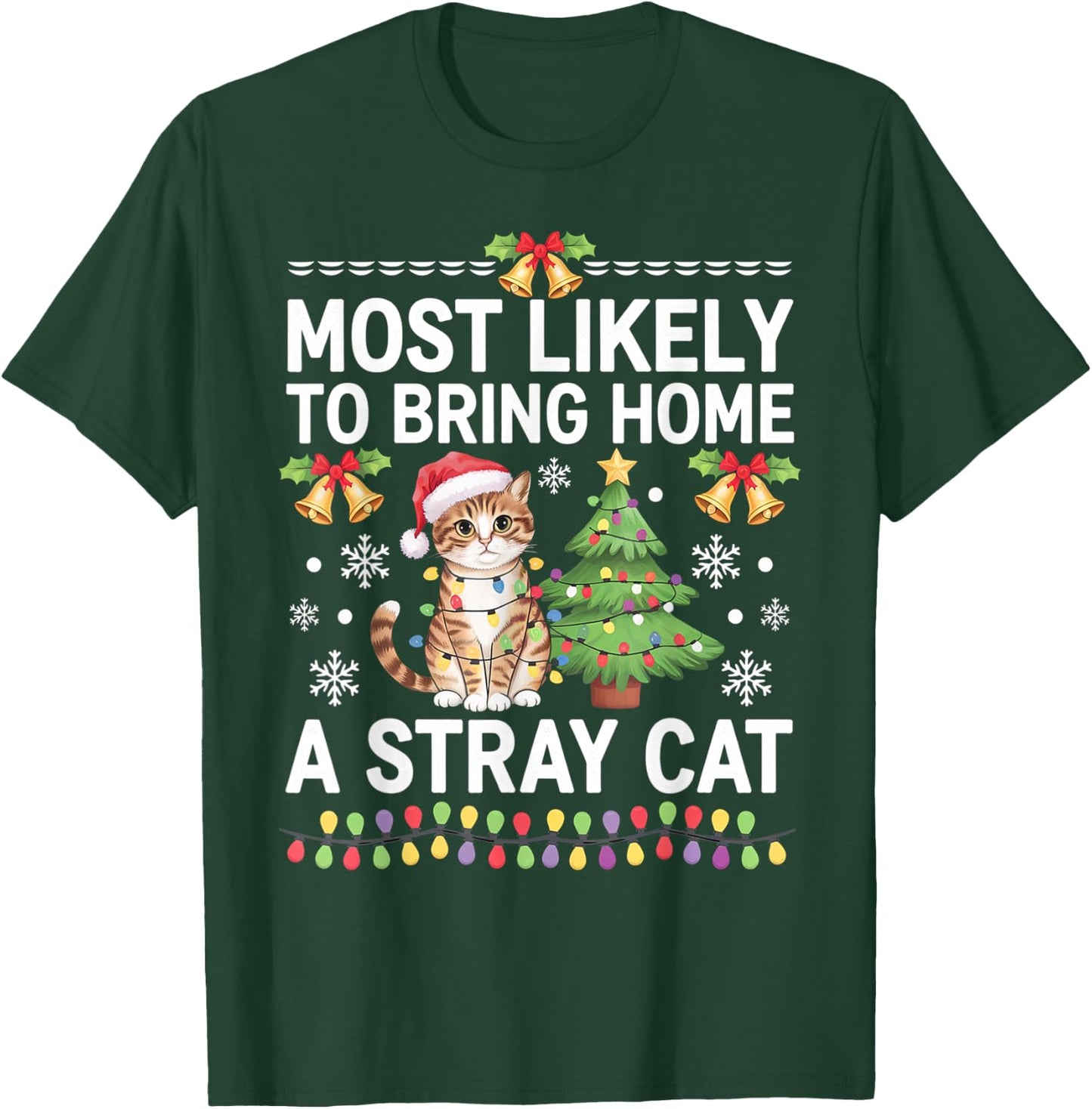 Most Likely to Bring Home a Stray Cat Christmas Design Women Kids T-Shirt - T-Shirt | Forest