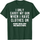 I Only Carry My Gun When I Have Clothes on Funny T-Shirt - T-Shirt | Forest