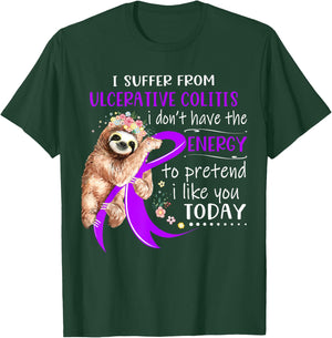 I Suffer From Ulcerative Colitis I Don't Have The Energy To T-Shirt - T-Shirt | Forest