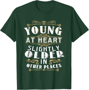 Young At Heart Slightly Older In Other Places Birthday Shirt T-Shirt - T-Shirt | Forest