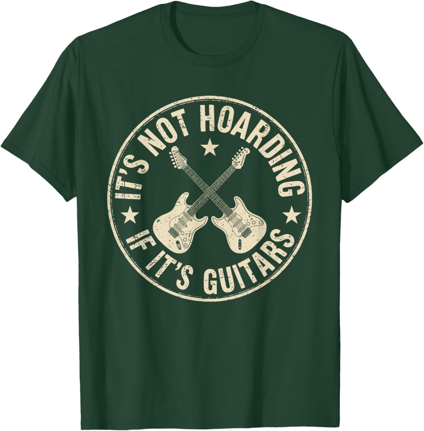 Its Not Hoarding If Its Guitars, Funny Guitarist Music Lover T-Shirt - T-Shirt | Forest