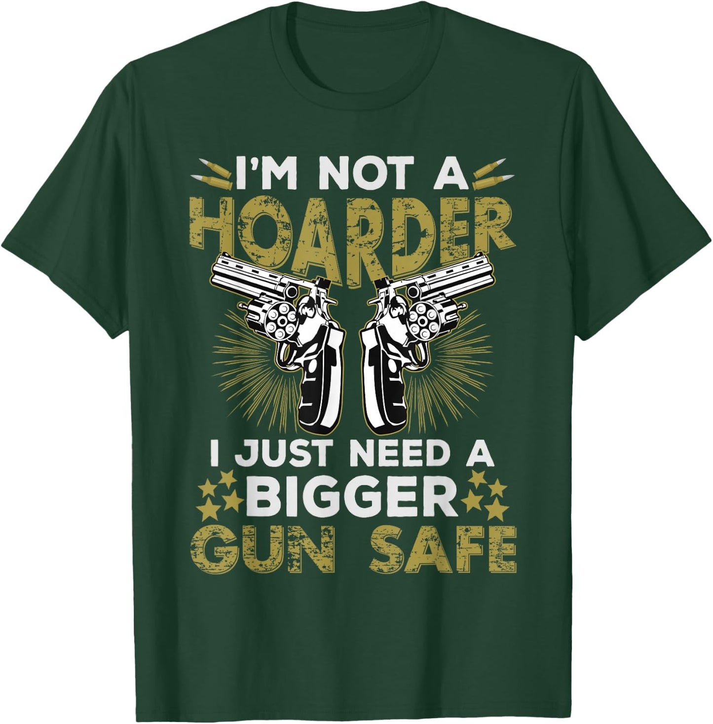 Gun Collector Enthusiast Lover - Not A Hoarder T-Shirt - T-Shirt | Forest