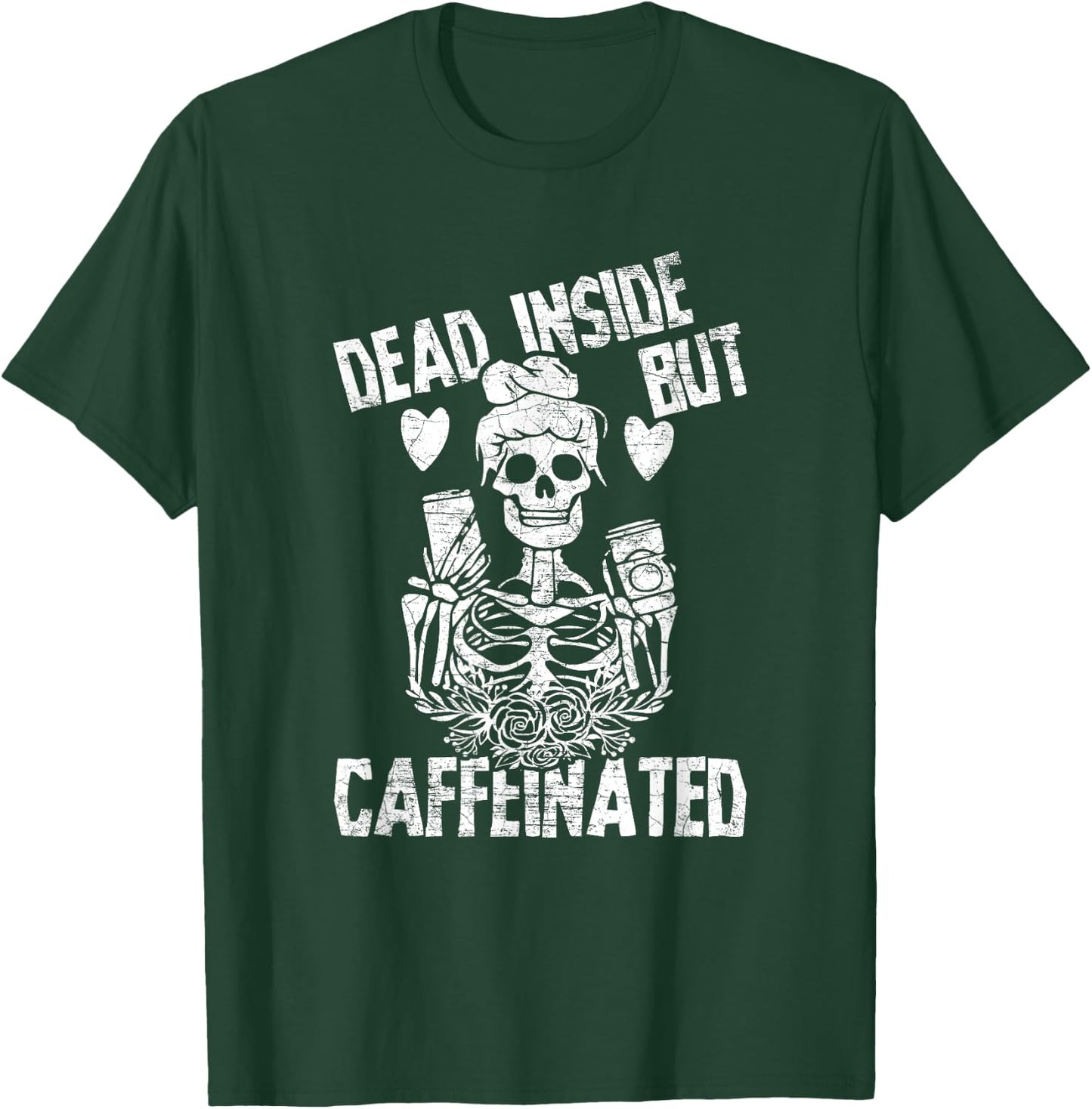 Dead Inside But Caffeinated Skeleton Flower Gift T-Shirt - T-Shirt | Forest