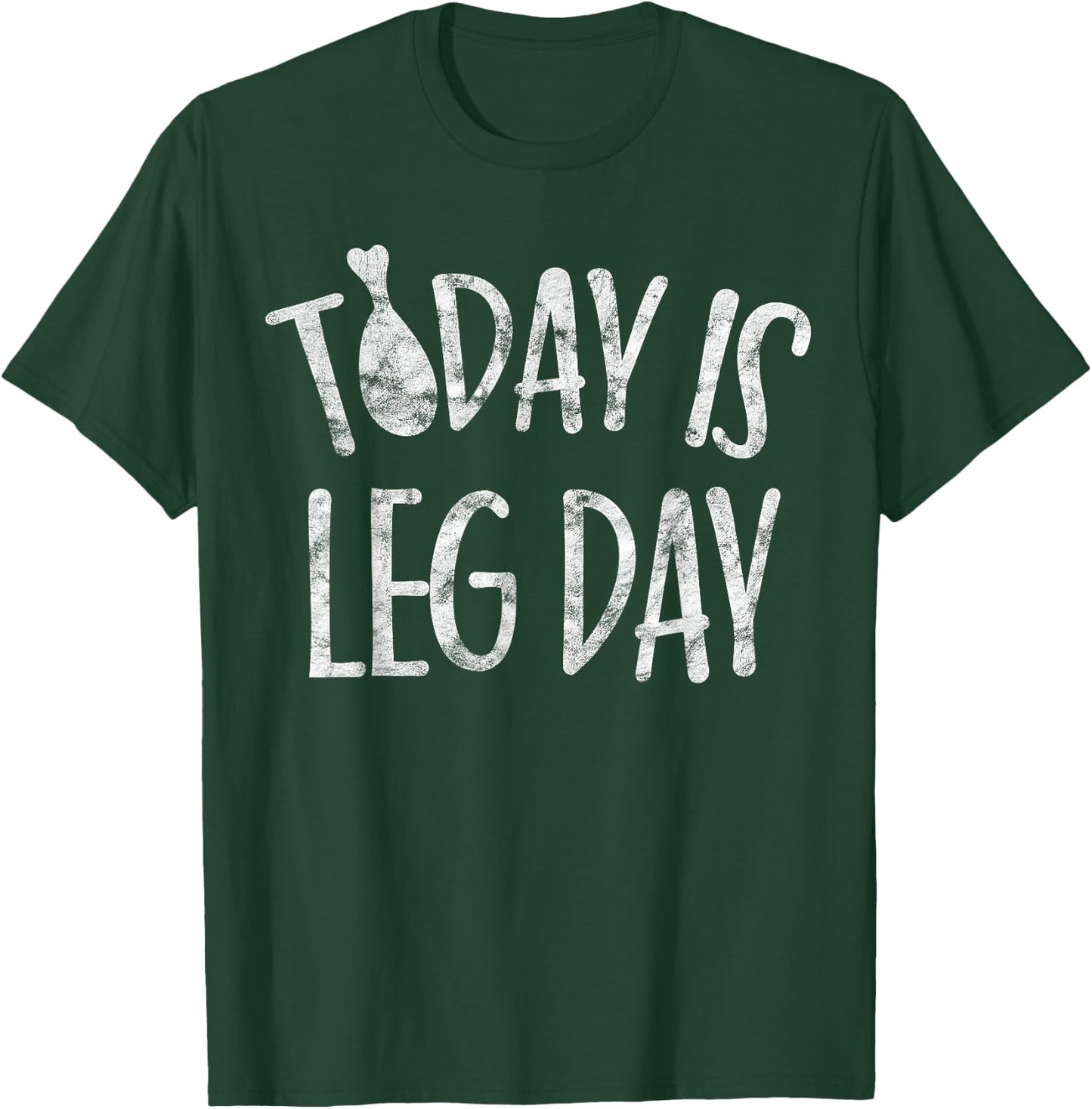 Today Is Leg Day Thanksgiving Gifts Trot Costume Turkey Day T-Shirt - T-Shirt | Forest