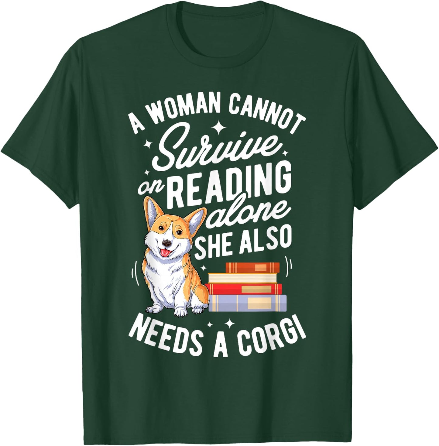 A Woman Cannot Survive on Reading Alone T shirt Corgi Book T-Shirt - T-Shirt | Forest
