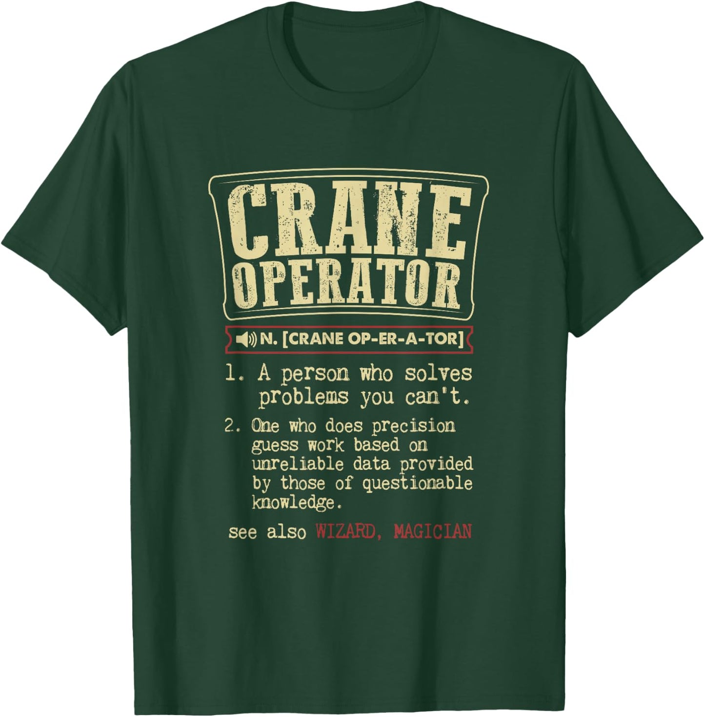Crane Operator Funny Dictionary Definition Co-Worker T-Shirt - T-Shirt | Forest