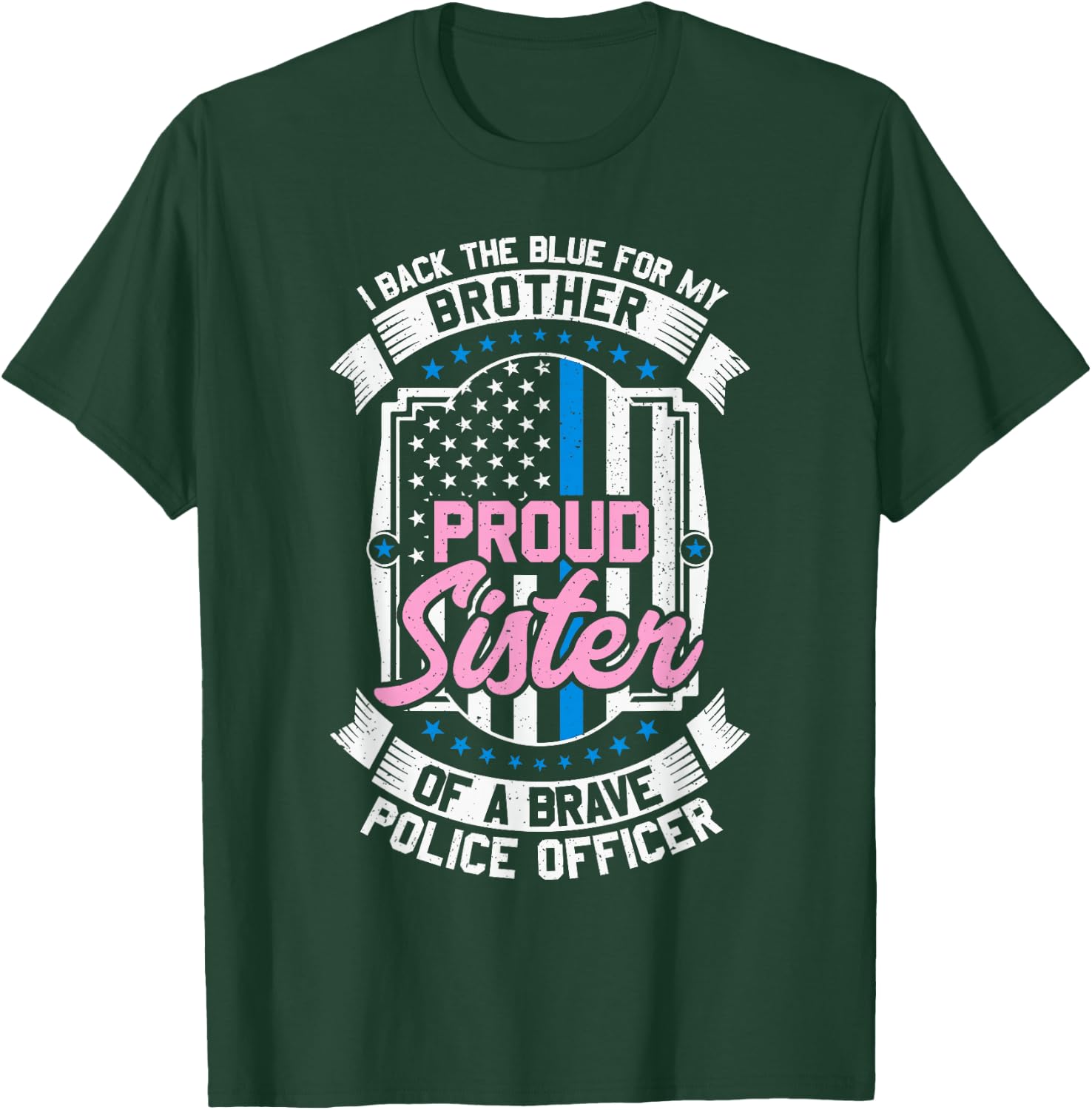 Proud Sister of A Brave Police Officer T shirt Blue Flag T-Shirt - T-Shirt | Forest