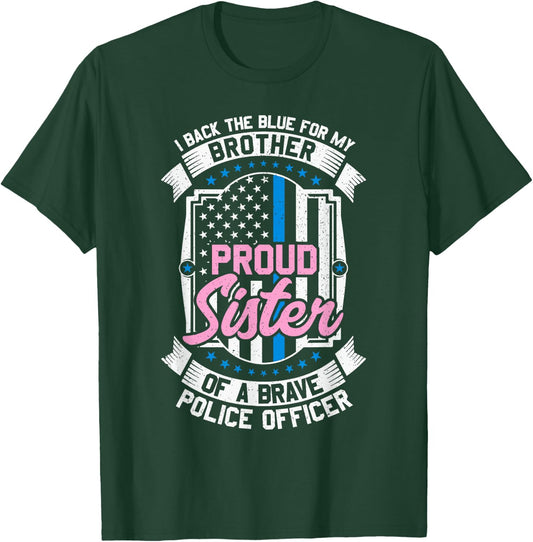 Proud Sister of A Brave Police Officer T shirt Blue Flag T-Shirt - T-Shirt | Forest