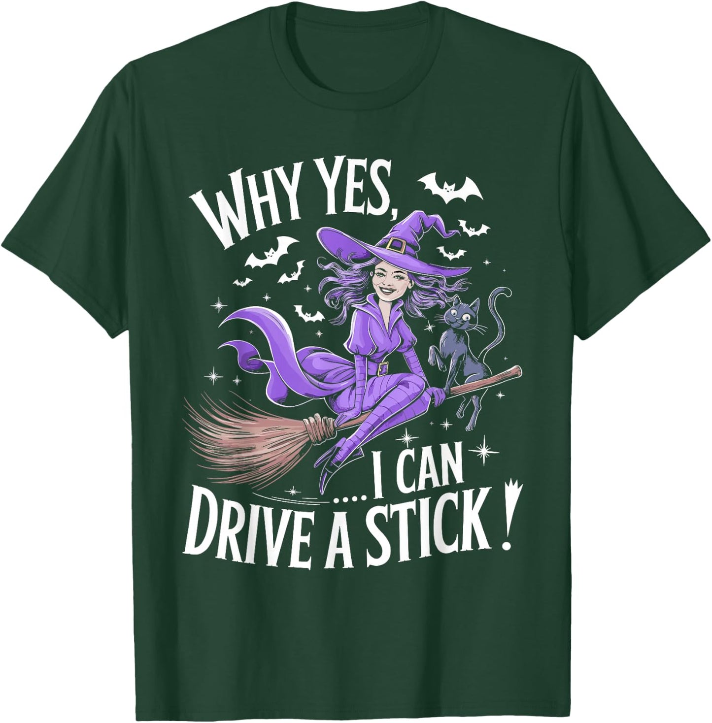 Why Yes Actually I Can Drive A Stick Funny Halloween Witch T-Shirt - T-Shirt | Forest