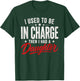Funny I Used to Be in Charge Then Had A Daughter T-Shirt - T-Shirt | Forest