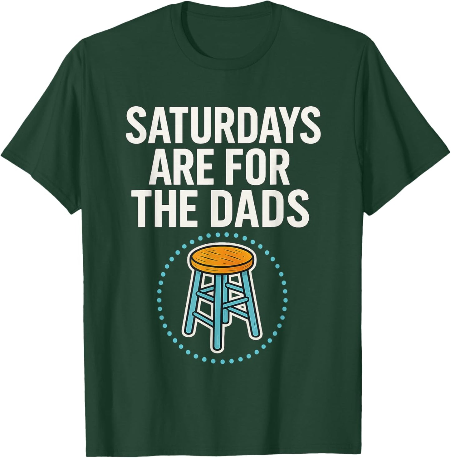 Fathers Day New Dad Saturdays are for The Dads T-Shirt - T-Shirt | Forest
