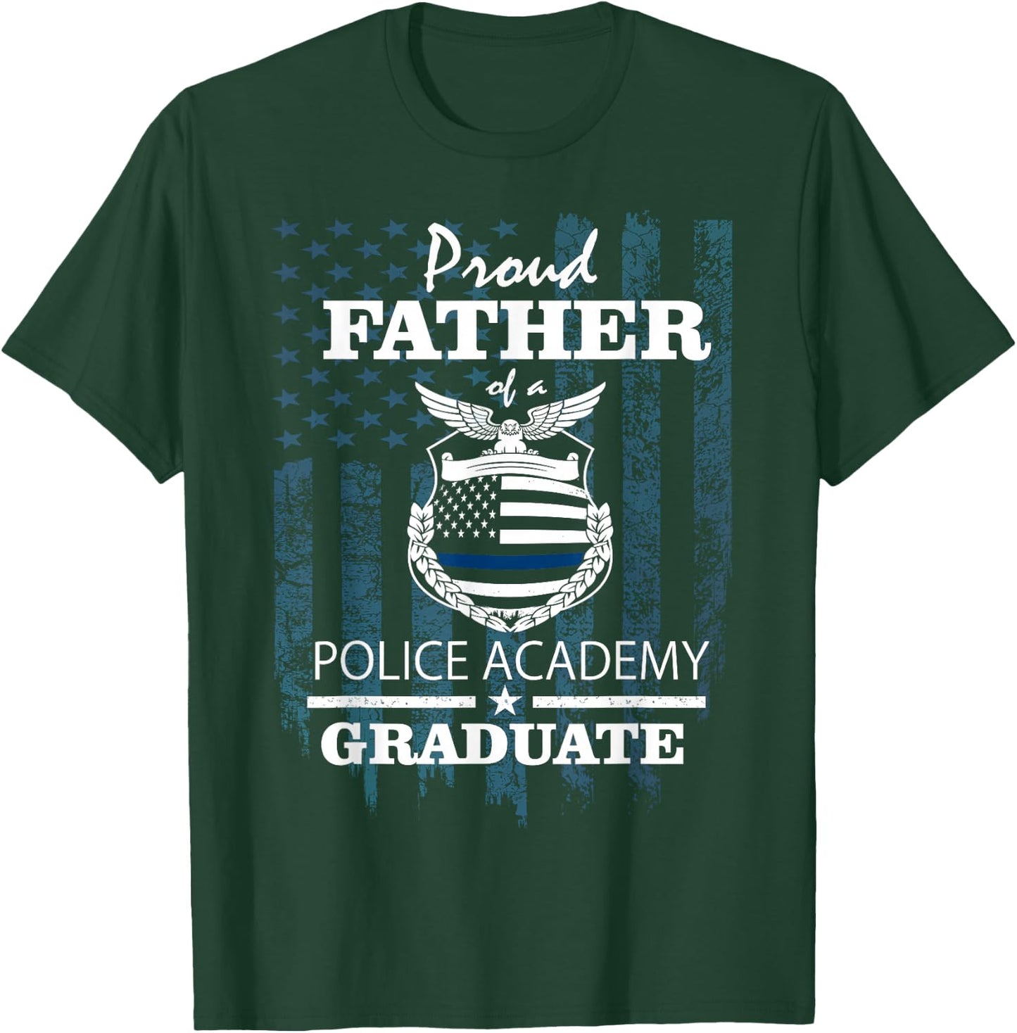 Police Academy Shirts - Proud Father of New Cop Graduate T-Shirt - T-Shirt | Forest