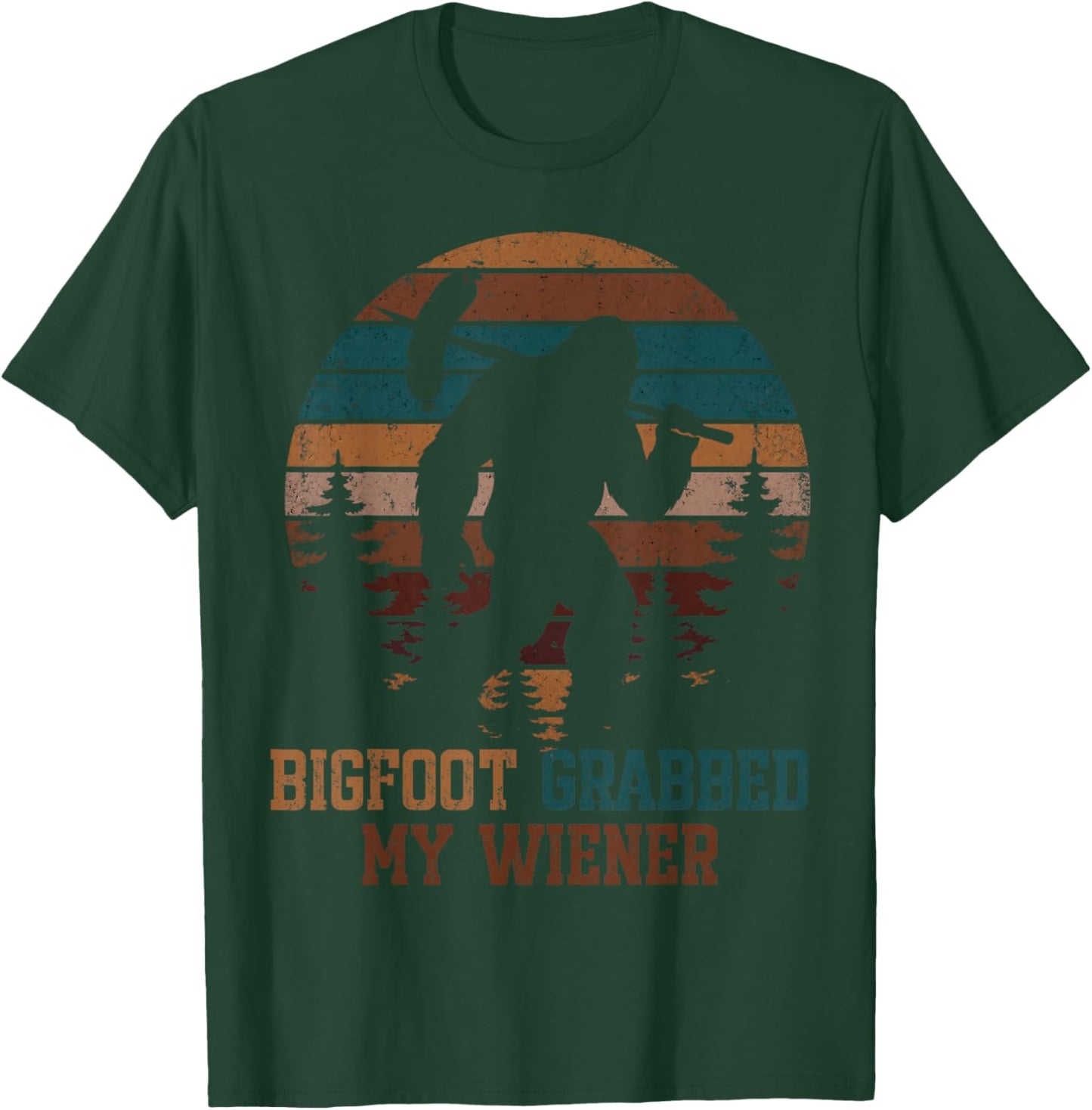Vintage Sasquatch Grabbed My Wiener T-Shirt - T-Shirt | Forest