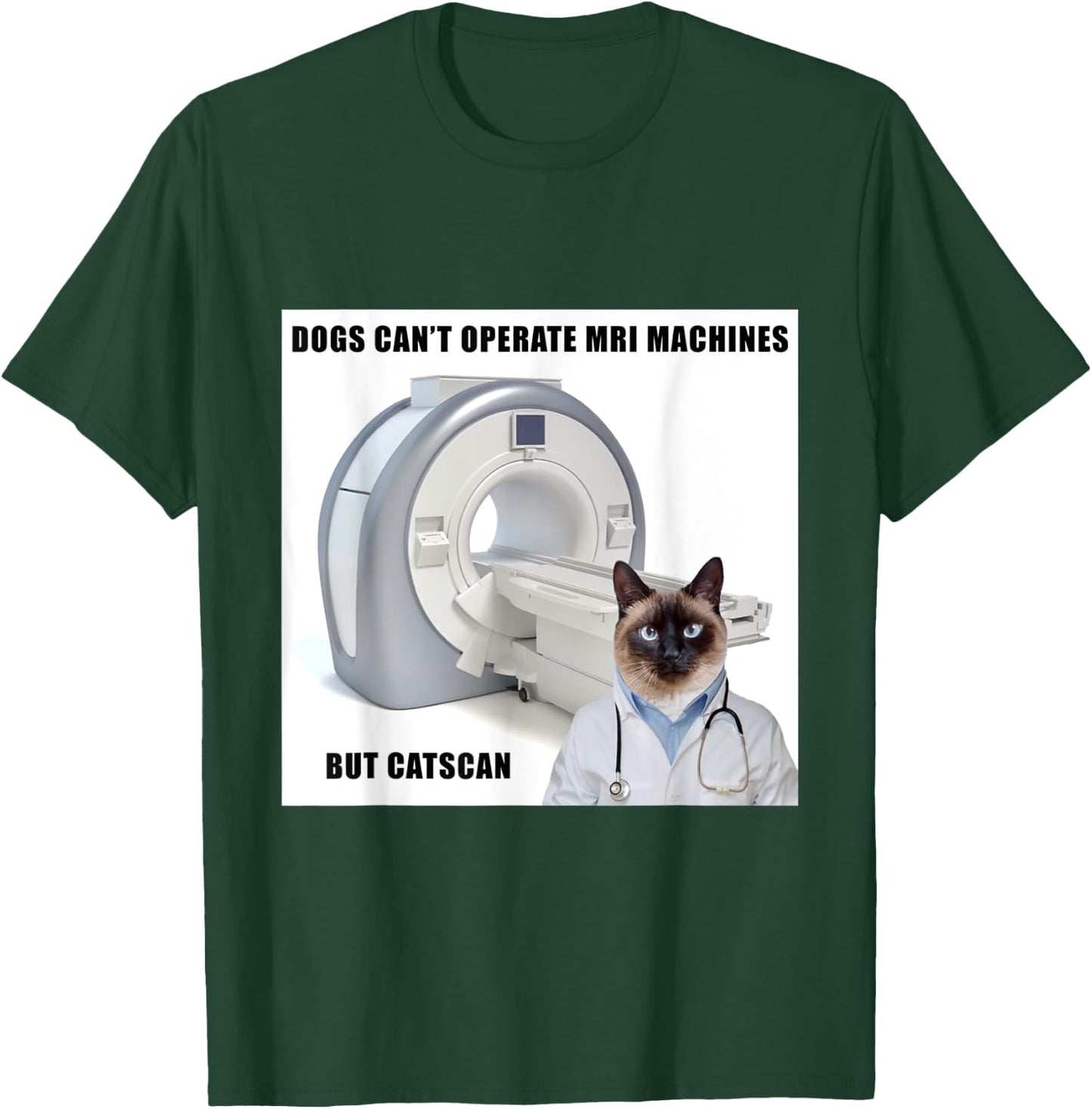 Funny Dog and Cat MRI Machine Doctor T Shirt Men Women Kids T-Shirt - T-Shirt | Forest