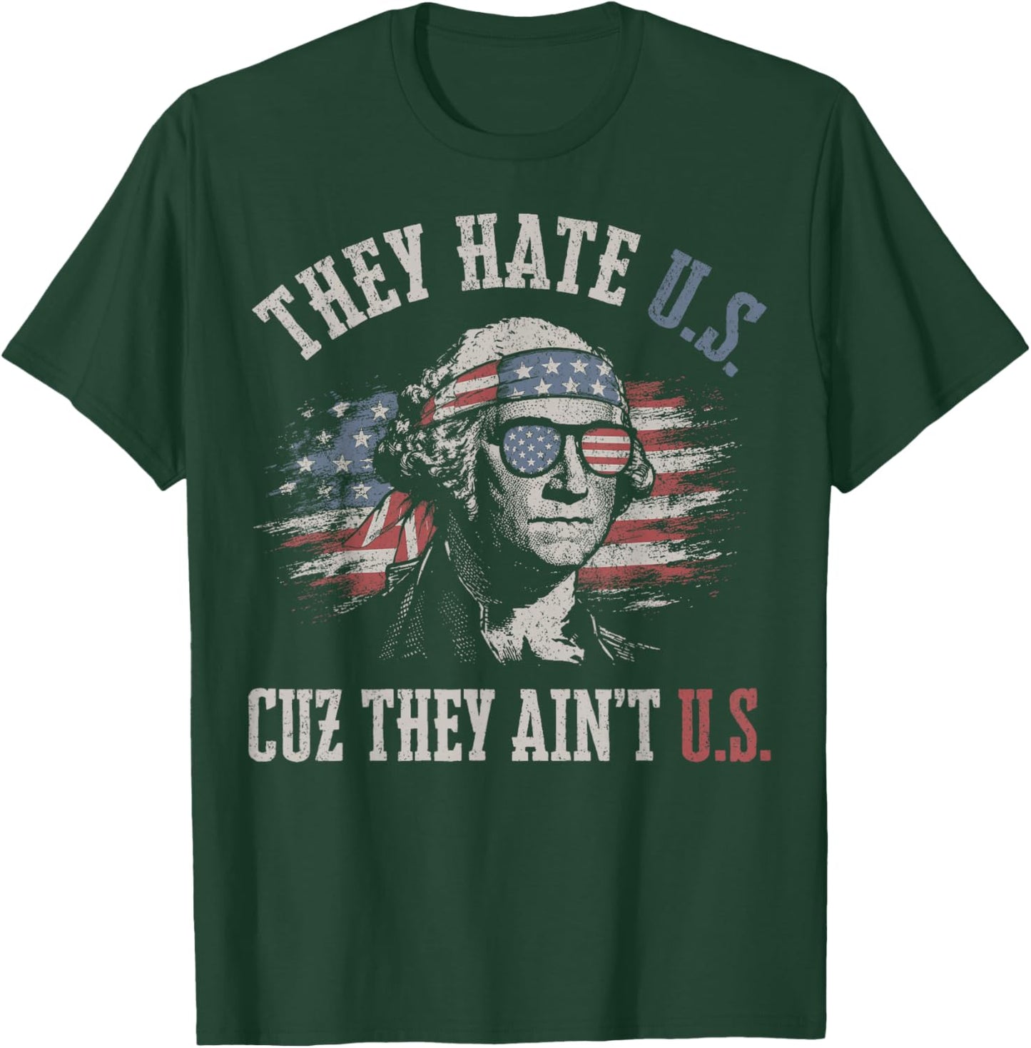 They Hate Us Cuz They Ain't Us USA American Flag 4th of July T-Shirt - T-Shirt | Forest