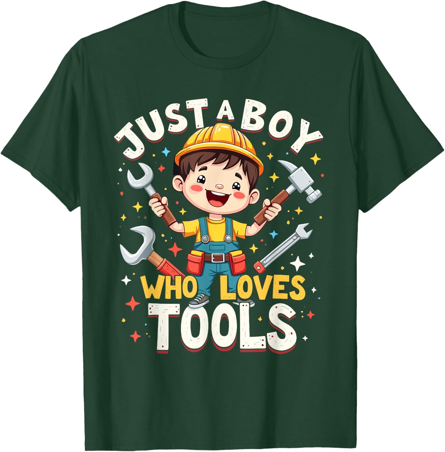 Just a Boy Who Loves Tools, Cute Construction-Themed Design T-Shirt - T-Shirt | Forest