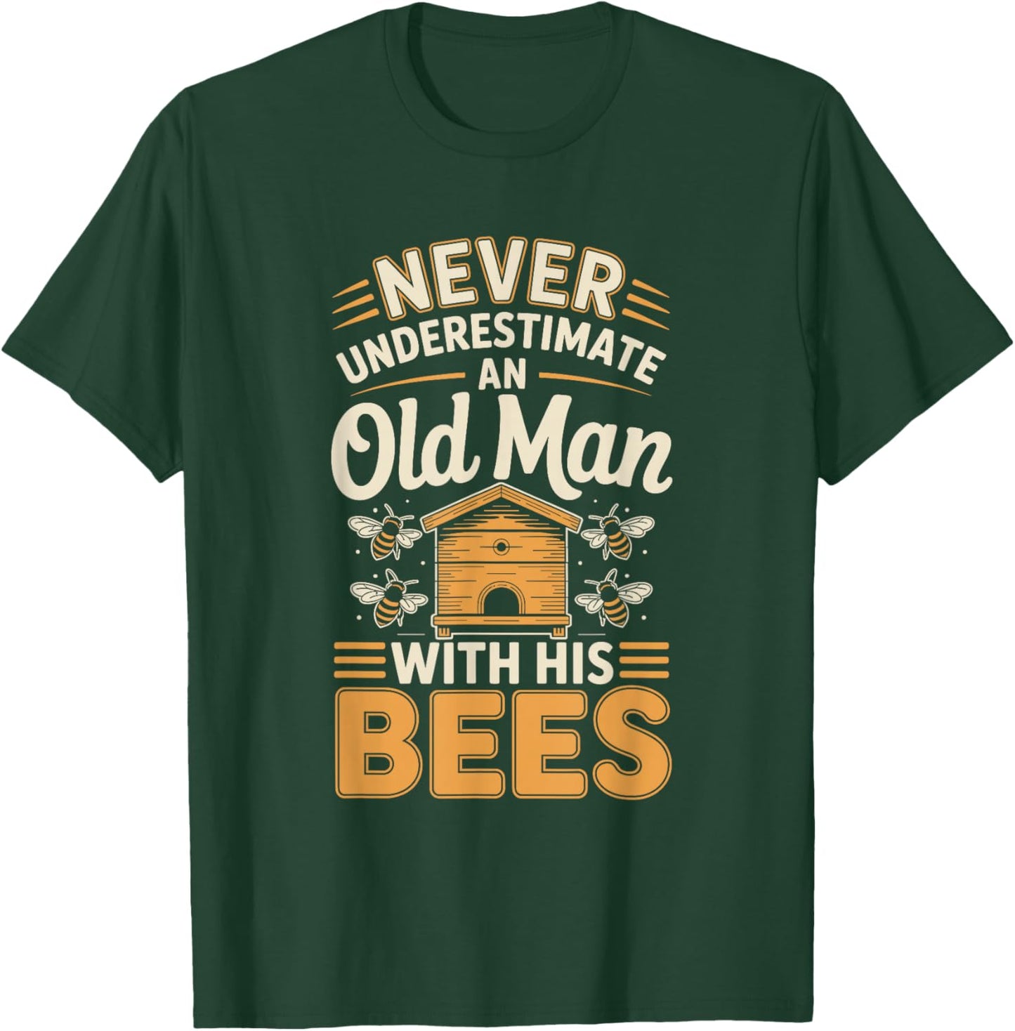 Never Underestimate an Old Man with His Bees T-Shirt - T-Shirt | Forest