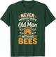 Never Underestimate an Old Man with His Bees T-Shirt - T-Shirt | Forest