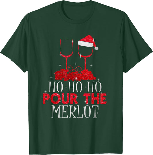 Christmas Ho Ho Ho Pour The Merlot Wine Lover T-Shirt - T-Shirt | Forest